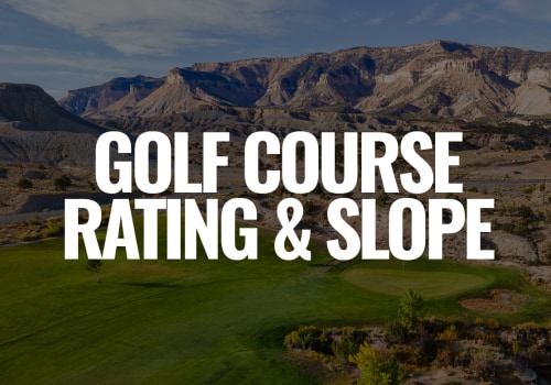 Understanding the Importance of Slope Rating in Golf